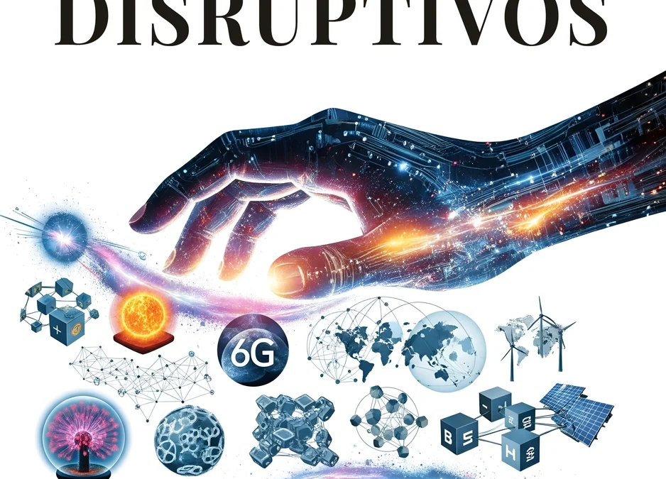 Libro Horizontes Disruptivos: Las 10 tecnologías que redefinirán la próxima década